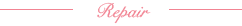 Repair